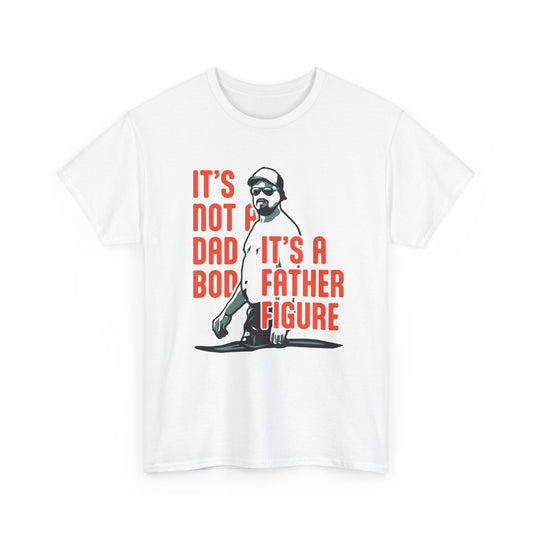 Dad Bod, Father Figure | Pop Culture Tee